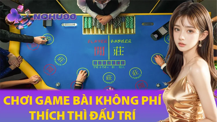 Game bài đấu trí đỉnh cao tại Nohu90