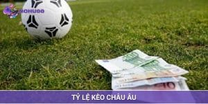 Tỷ Lệ Kèo Châu Âu