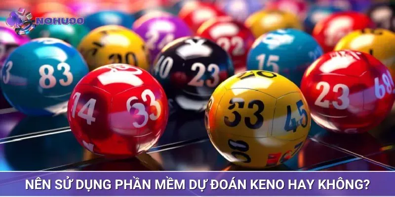 Có nên sử dụng app dự đoán KQXS Keno hay không?